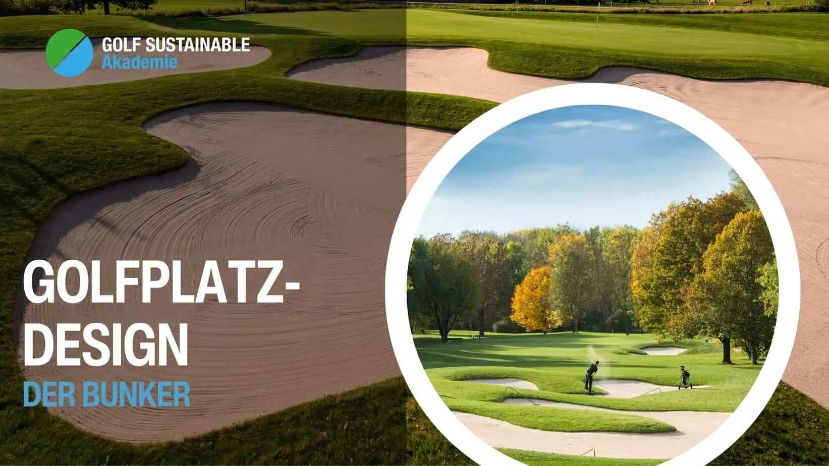 Golf Sustainable Akademie Golfplatzdesign Der Bunker